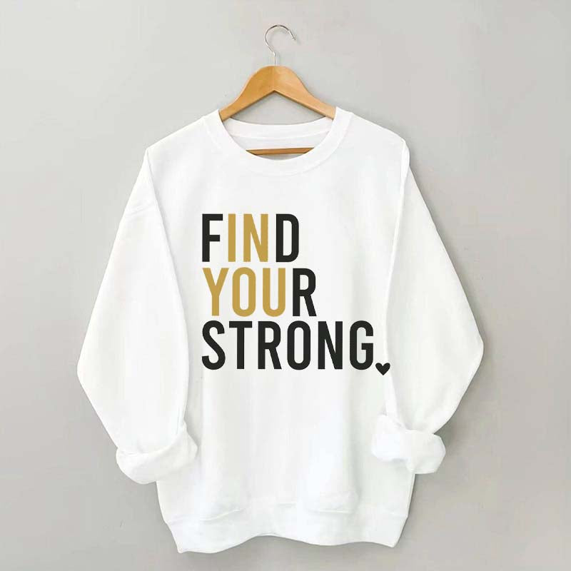 Find Your Strong Muscle Sweatshirt