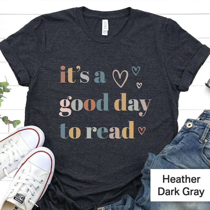 It's a Good Day to Read T-Shirt