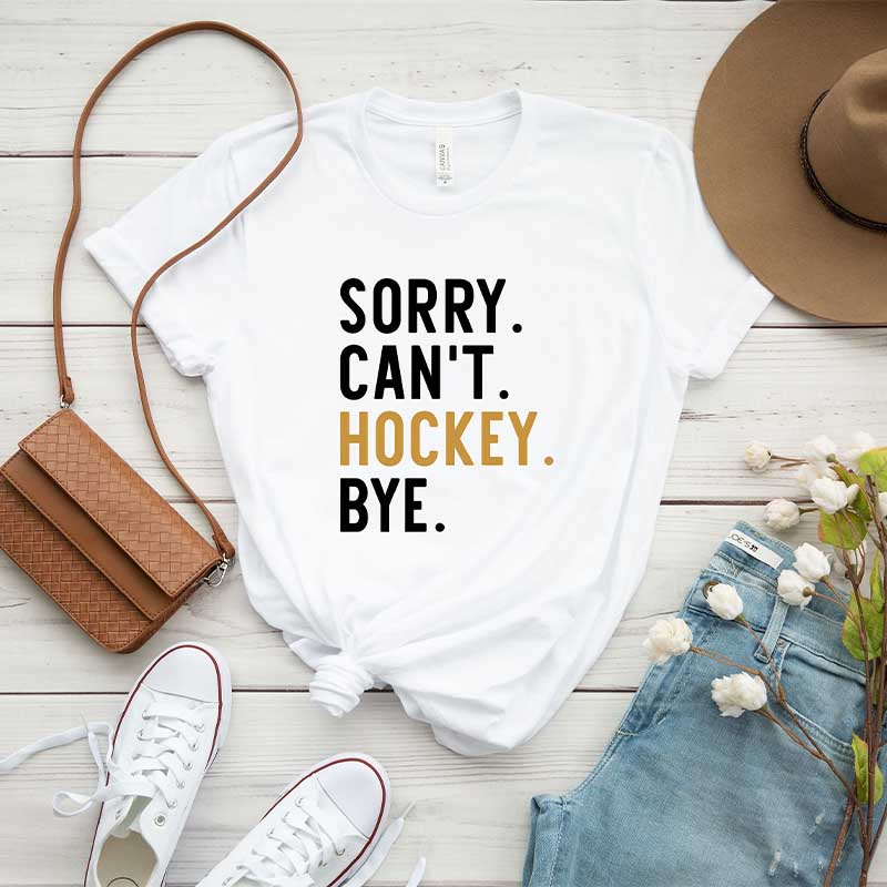 Sorry Can't Hockey Bye T-Shirt