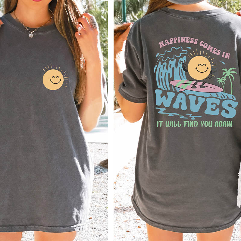 Happiness Comes In Waves Summer Beach T-Shirt