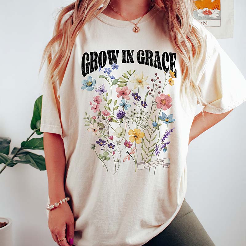 Grow In Grace Wildflowers Bible Verse T-Shirt