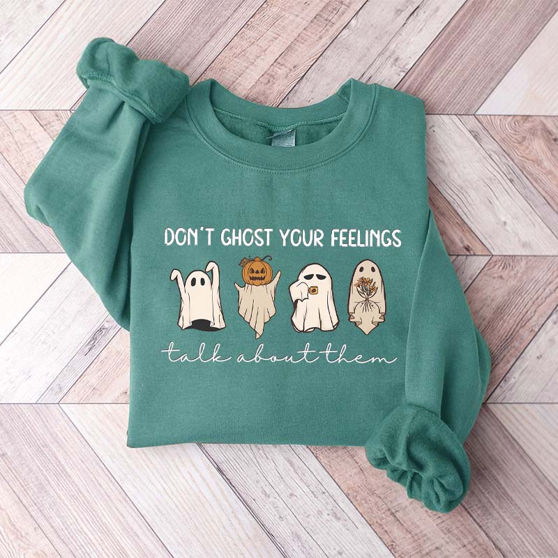 Don't Ghost Your Feelings Halloween Sweatshirt