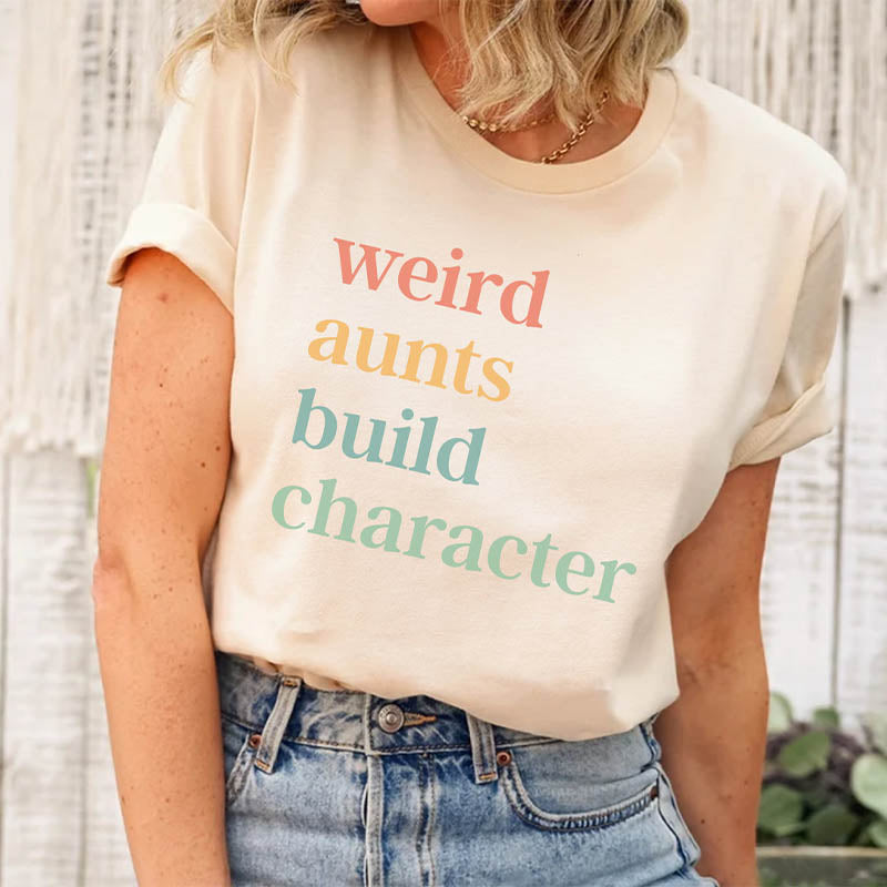 Weird Aunt Build Character T-Shirt