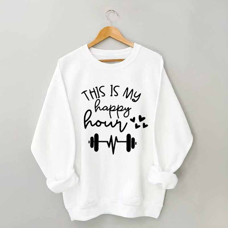 This Is My Happy Hour Sweatshirt