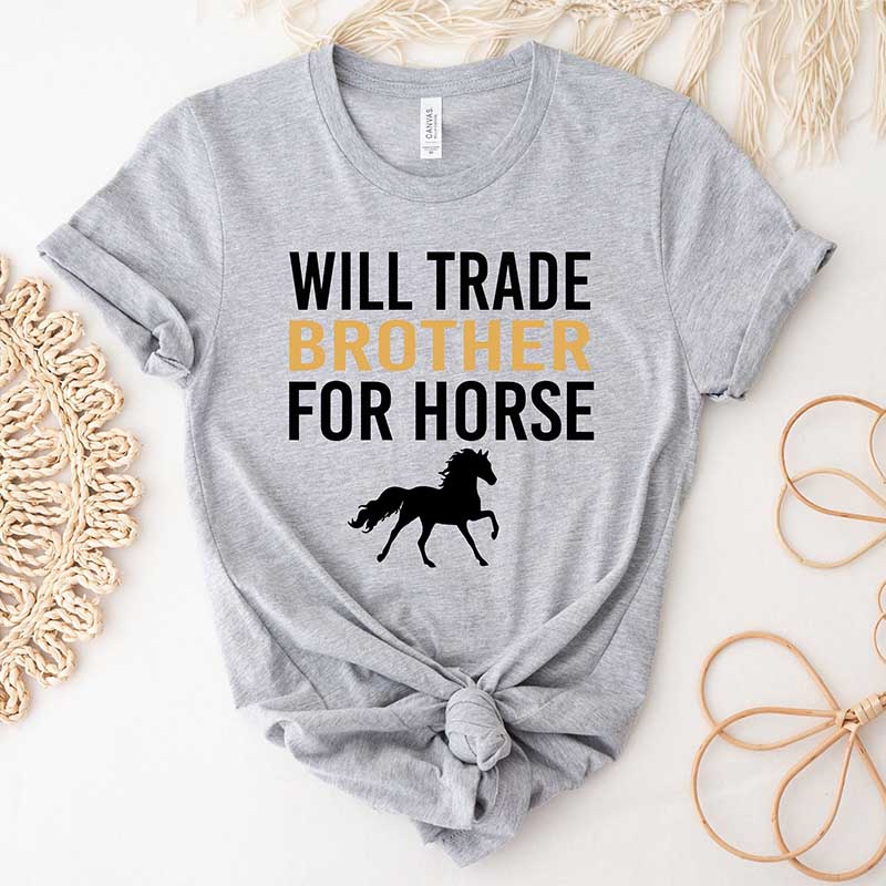 Riding Lover Will Trade Brother For Horse T-Shirt