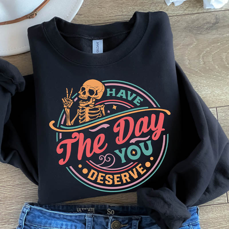 The Day You Deserve Peace Sign Skull Sweatshirt