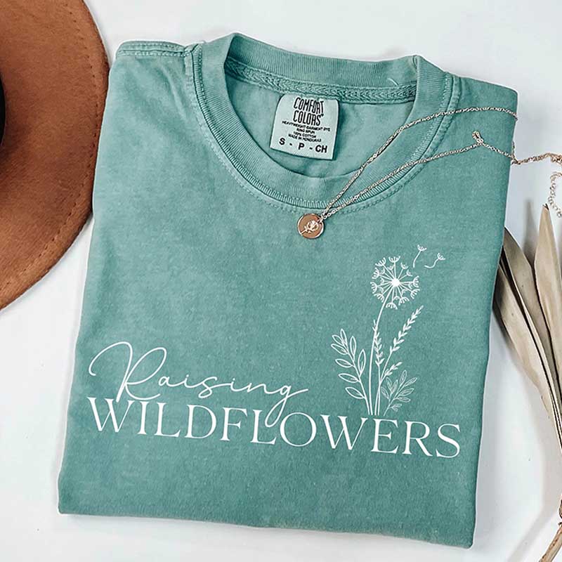 Raising Wildflowers Unique Mom T-Shirt