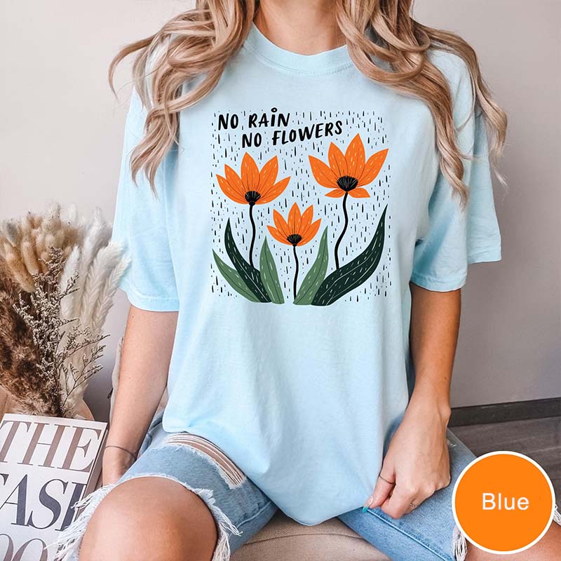 No Rain No Flowers Motivational Positivity T-Shirt