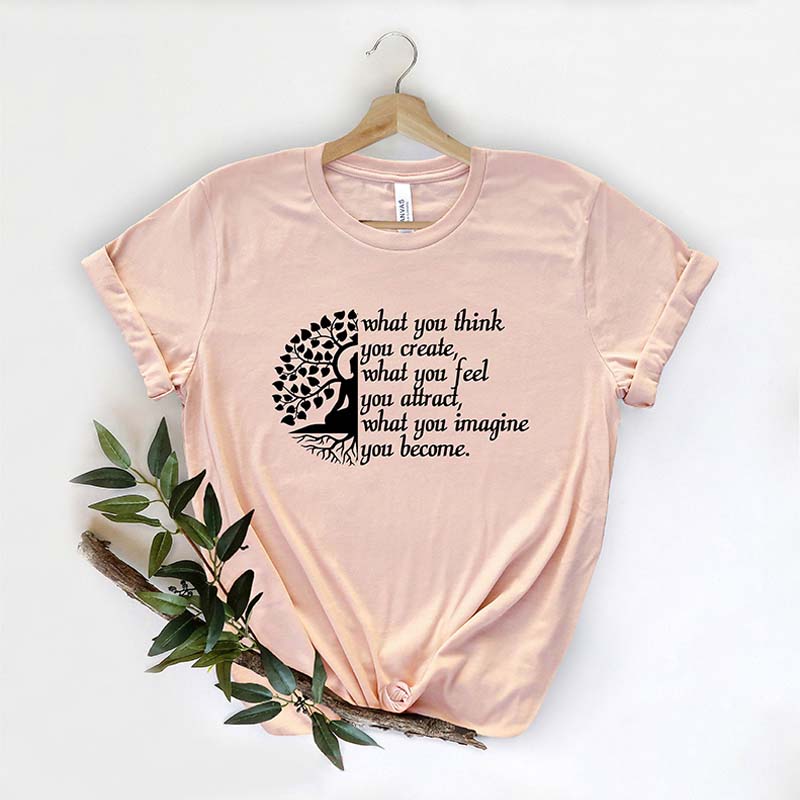 What You Think You Create Yoga T-Shirt