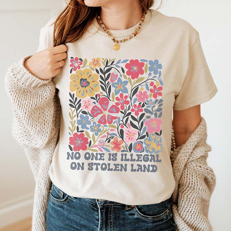 Subtle No One Is Illegal On Stolen Land T-Shirt