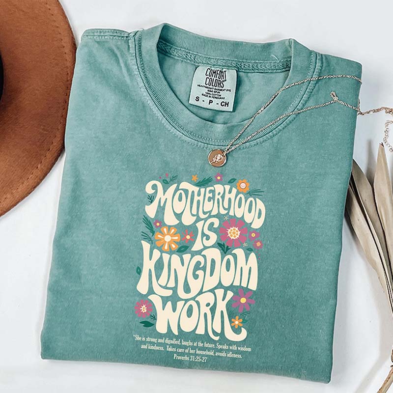 Motherhood is Kingdom Work T-Shirt