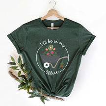 I'll Be In My Office Garden Lover T-Shirt