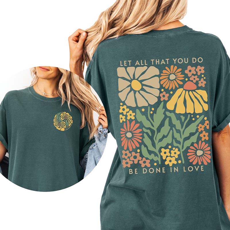 Boho Floral Let All That You Do Be Done In Love T-Shirt