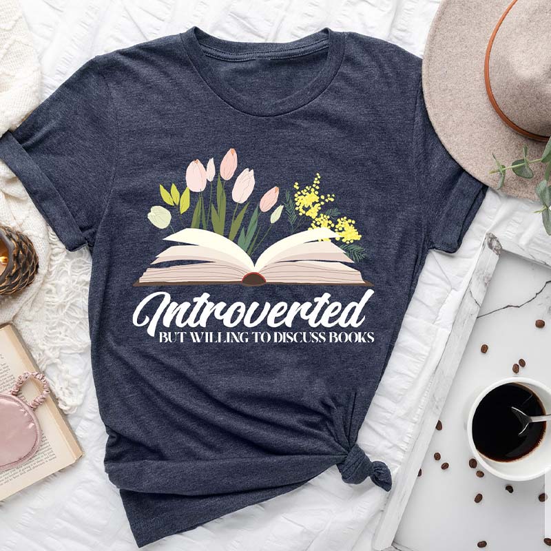 Introverted But Willing To Discuss Book T-Shirt