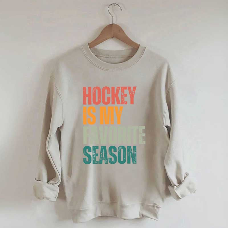 Hockey Is My Favorite Season Sweatshirt