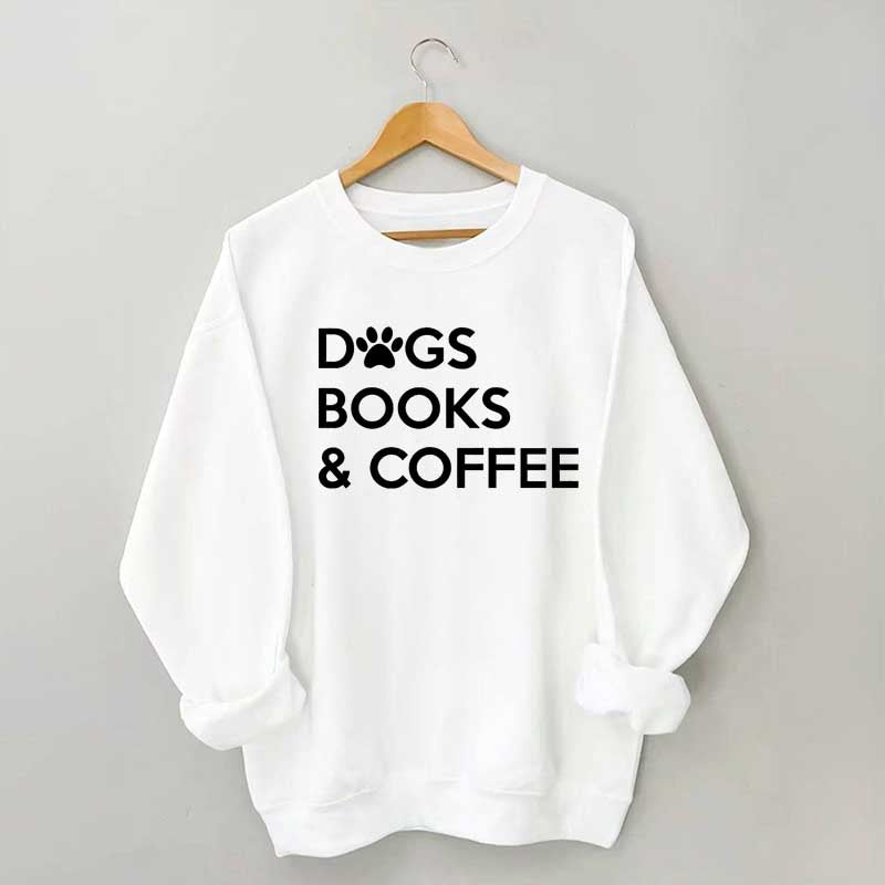 Dogs Books And Coffee Sweatshirt