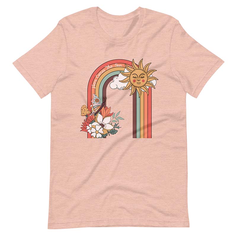 Here Comes the Sun Sunshine T-Shirt