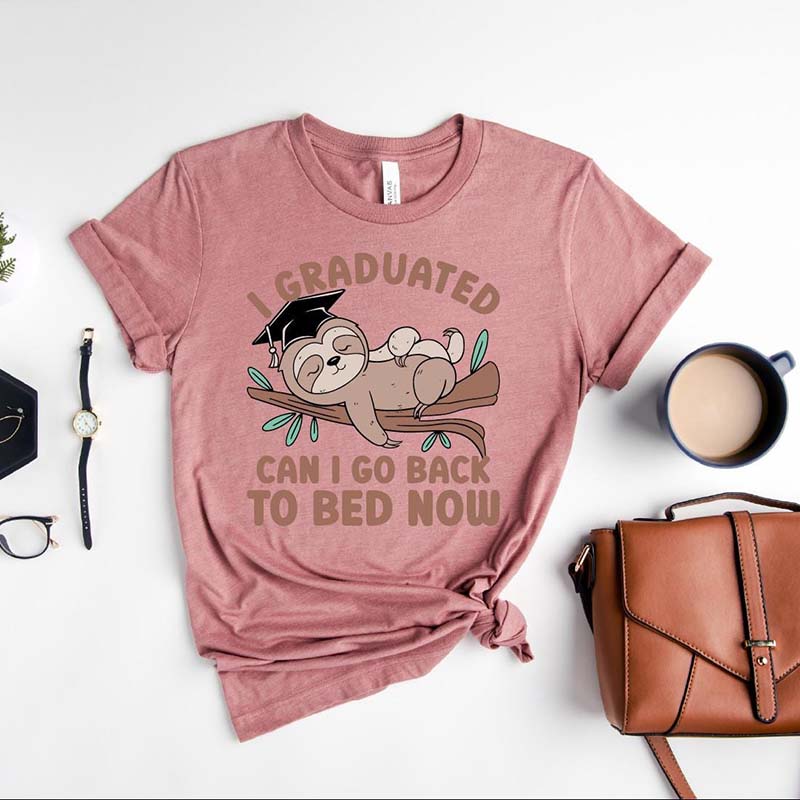 I Graduated Can I Go Back To Bed Now T-Shirt