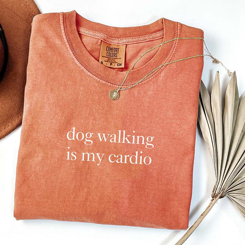 Dog Walking Is My Cardio T-Shirt