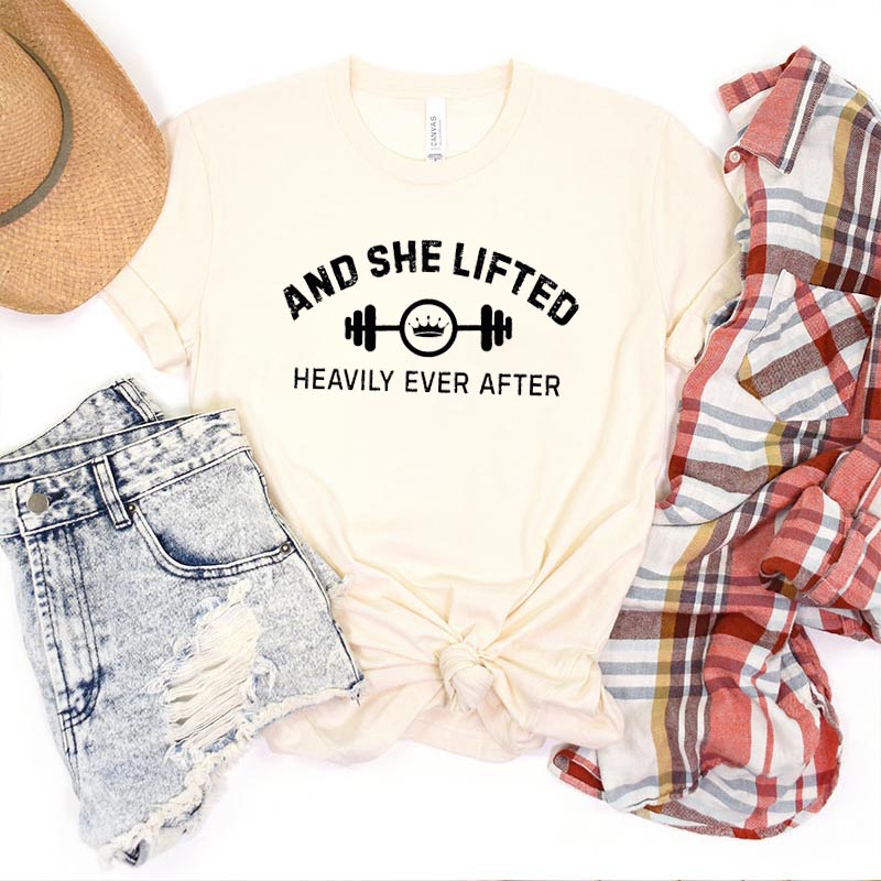 And She Lifted Heavily Ever After Gym T-Shirt