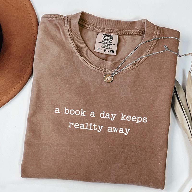 A Book A Day Keeps Reality Away T-Shirt