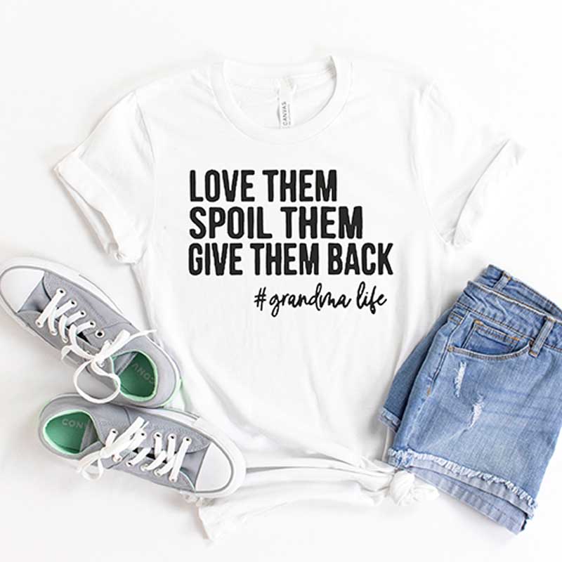 Love Them Spoil Them Give Them Back Grandma T-Shirt