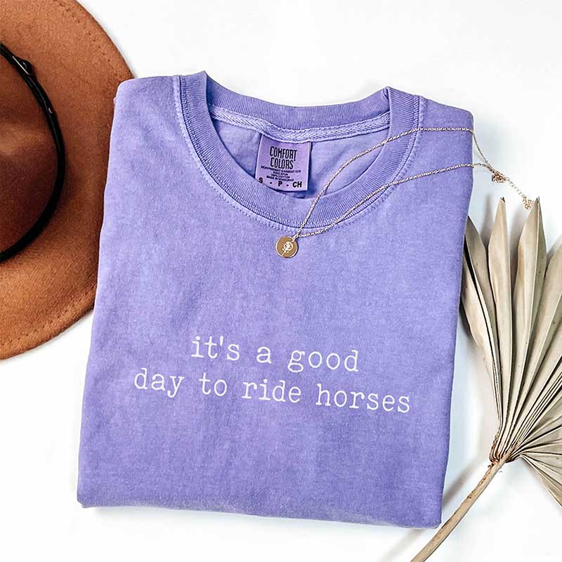 It's A Good Day To Ride Horses T-Shirt