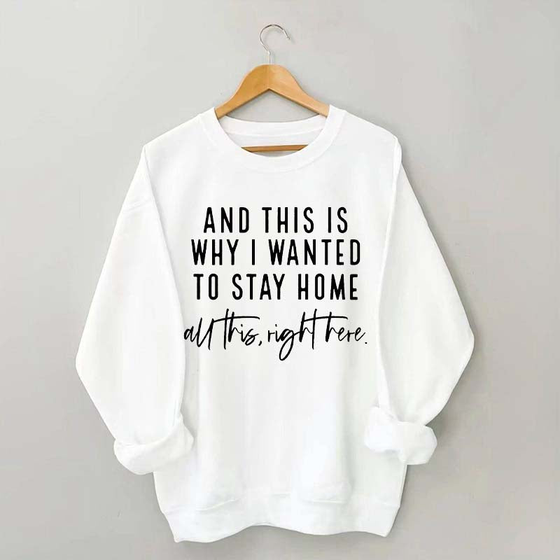See This Is Why I Wanted To Stay Home Sweatshirt