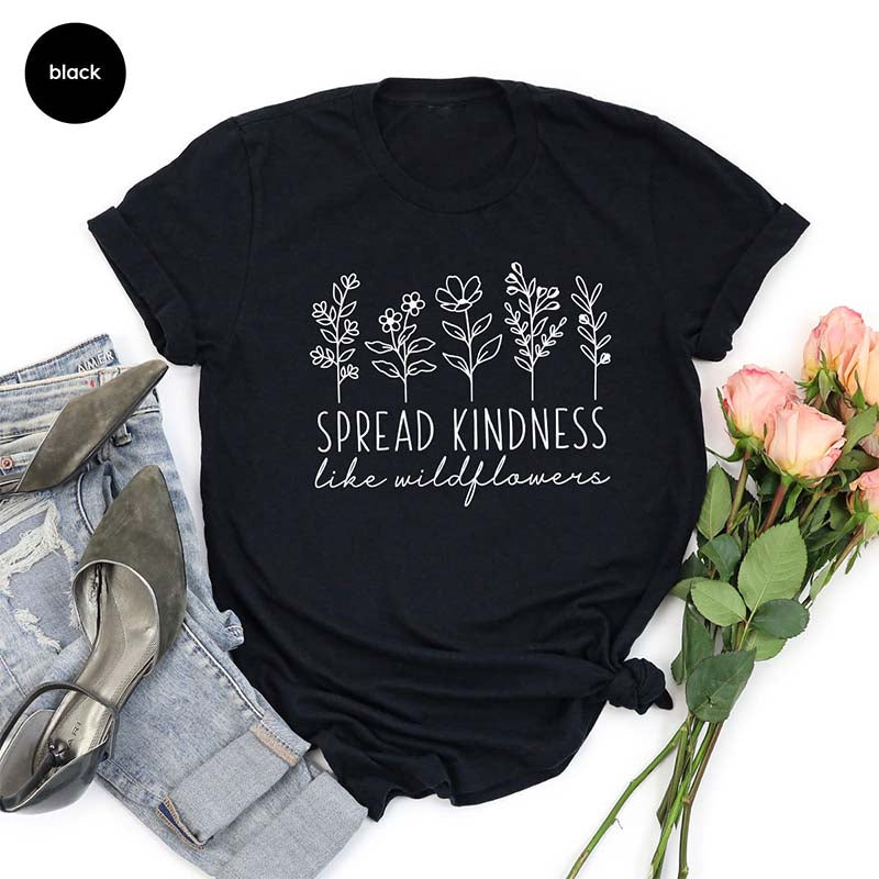 Spread Kindness Inspirational Flower T-Shirt
