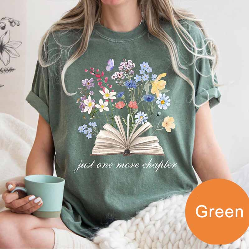 Just One More Chapter Comfort Colors Flowers T-Shirt