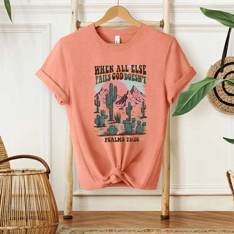 God Doesn't Fail T-Shirt