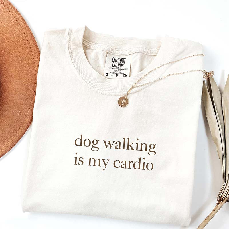 Dog Walking Is My Cardio T-Shirt