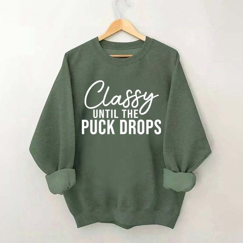 Classy Until The Puck Drops Sweatshirt