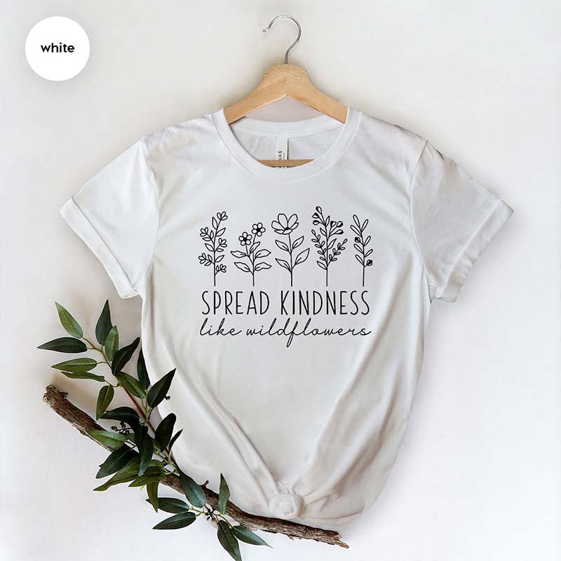 Spread Kindness Inspirational Flower T-Shirt