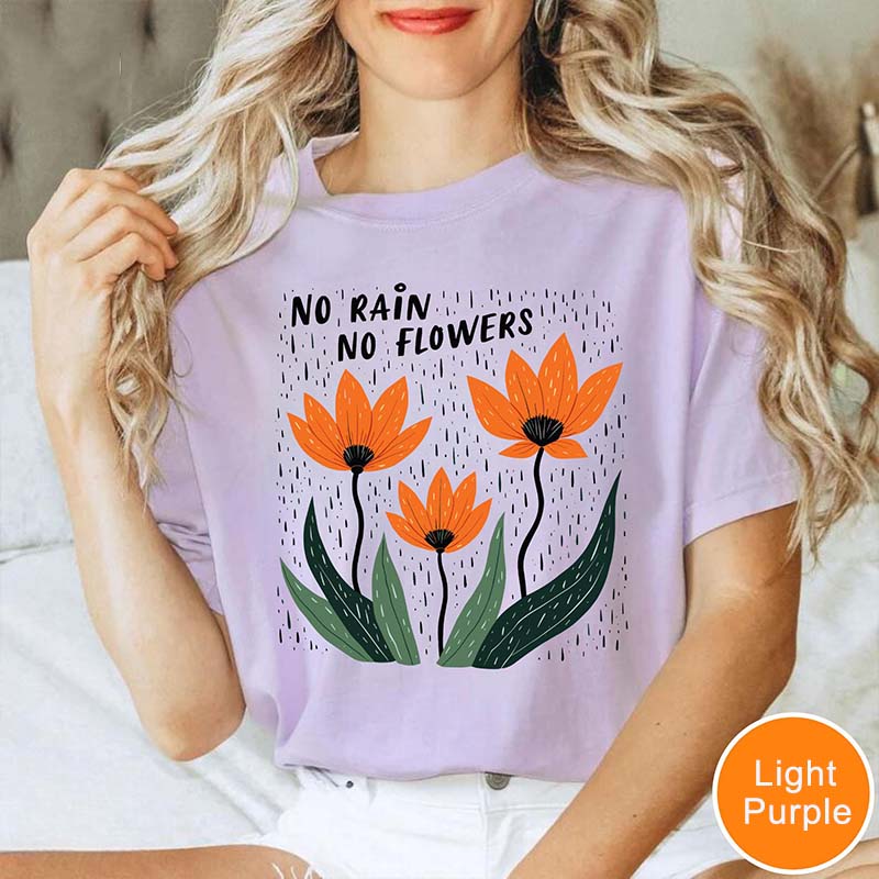 No Rain No Flowers Motivational Positivity T-Shirt