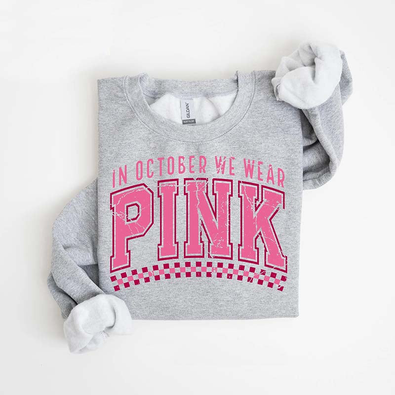 In October We Wear Pink Cancer Sweatshirt