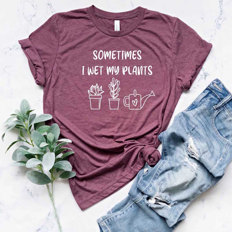 Sometimes I Wet My Plants T-Shirt