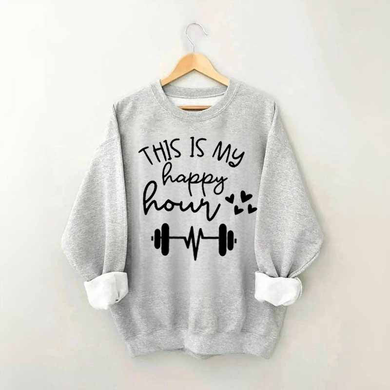 This Is My Happy Hour Sweatshirt
