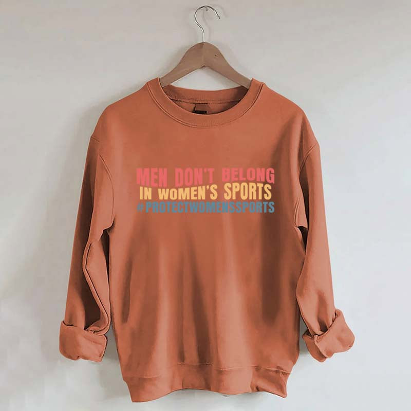 Men Don't Belong In Women's Sports Sweatshirt