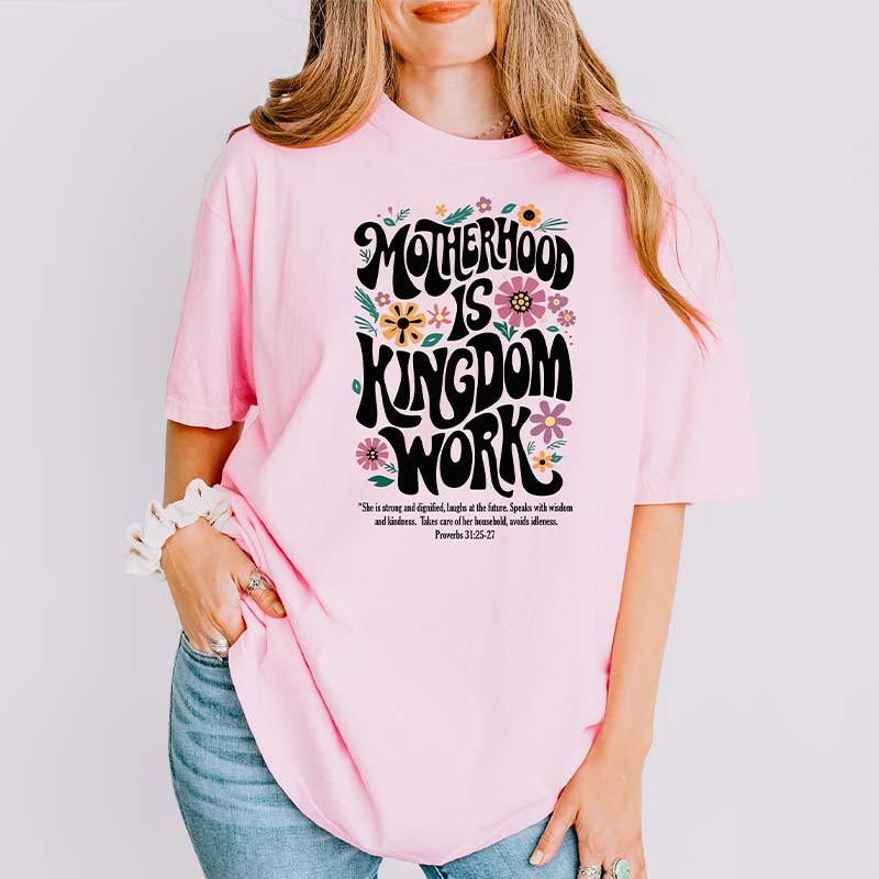 Motherhood is Kingdom Work T-Shirt