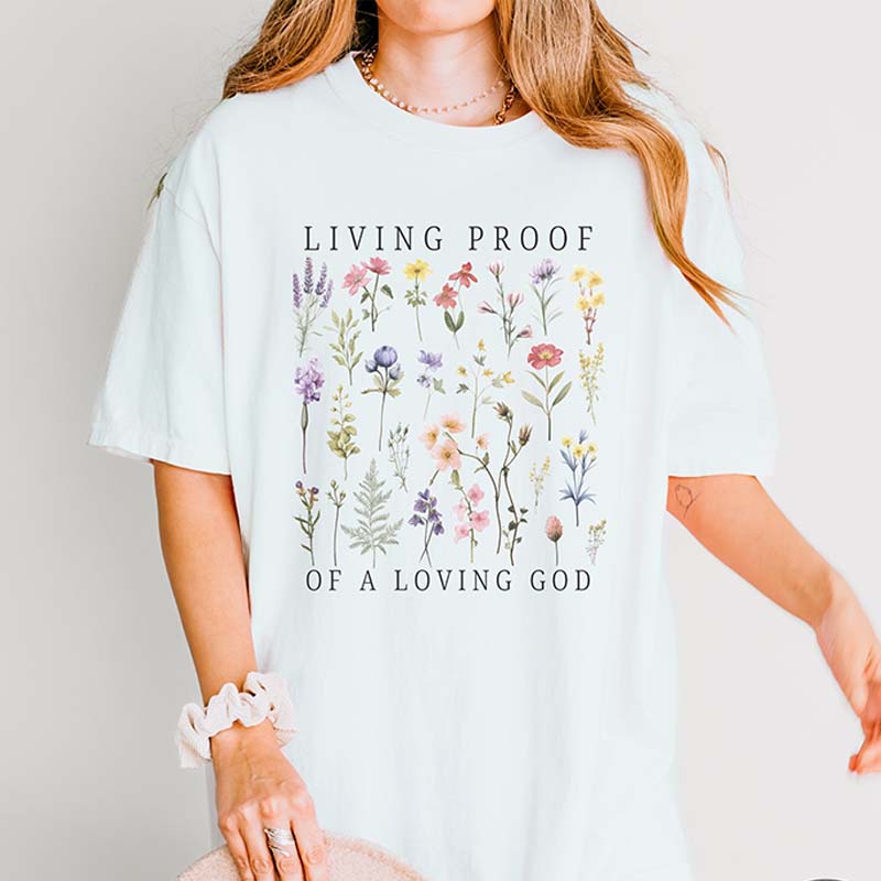 Living Proof Of A Loving God Froal T-Shirt