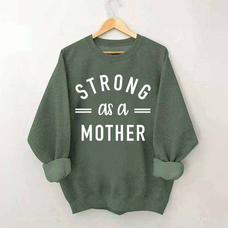 Strong As A Mother Muscle Sweatshirt