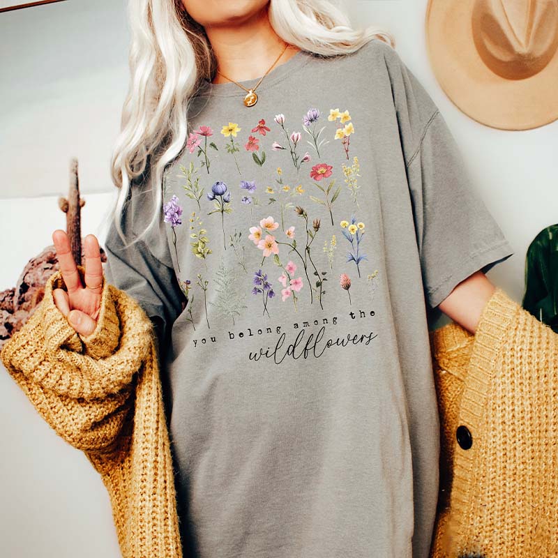 You Belong Among The Wildflower T-Shirt