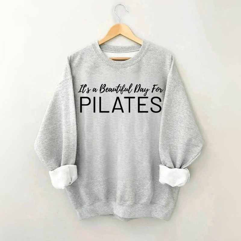 It's A Beautiful Day For Pilates Sweatshirt