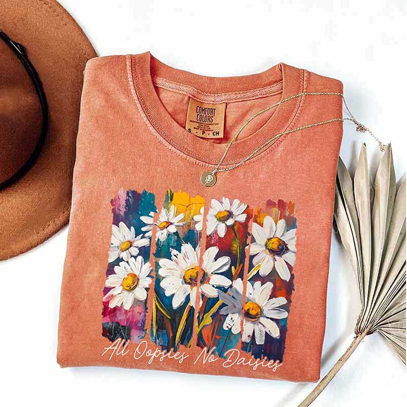 All Oopsies No Daisies Spring Floral T-Shirt