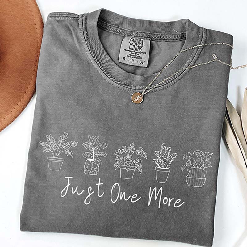 Just One More Plant Lover Mom T-Shirt