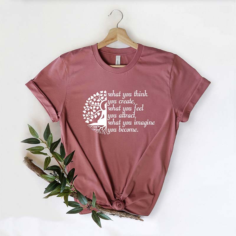 What You Think You Create Yoga T-Shirt