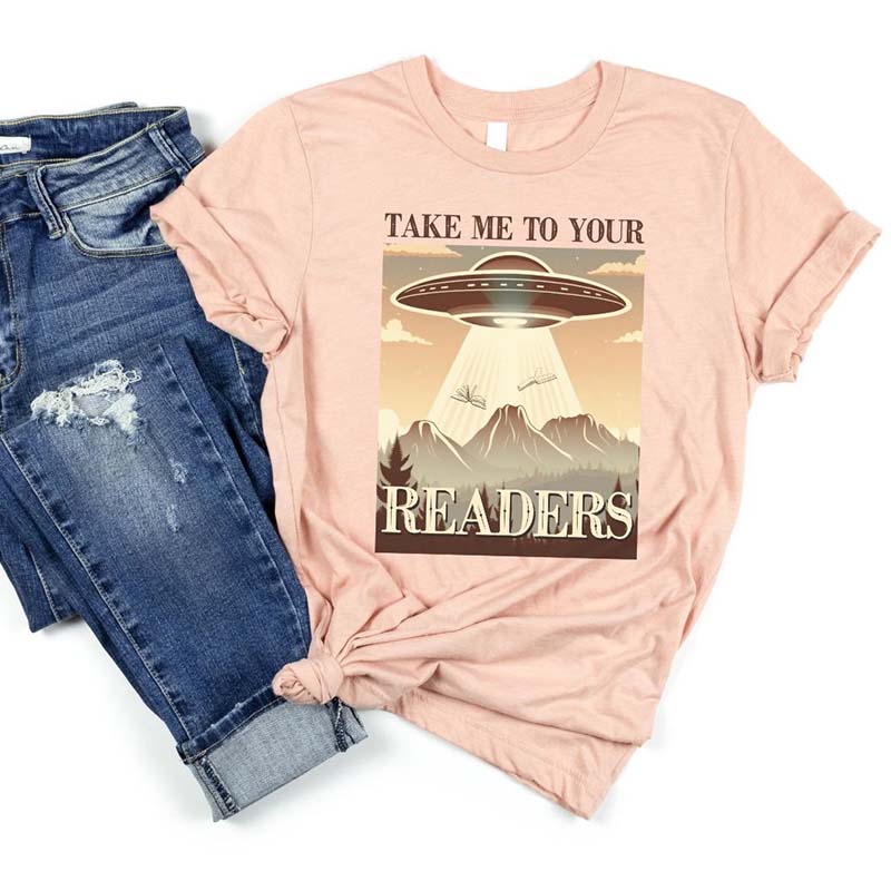 Take Me To Your Readers Funny T-Shirt