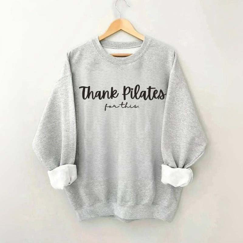 Thank Pilates for this Sweatshirt