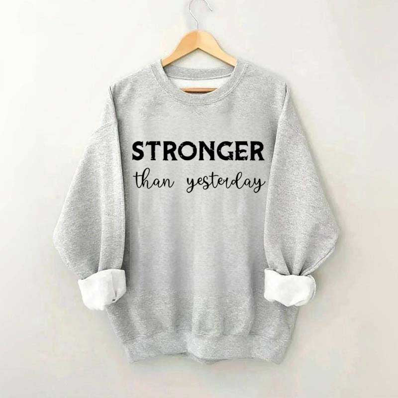 Stronger Than Yesterday Fitness Sweatshirt